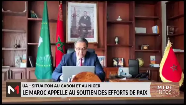 CPS de l´UA: Le Maroc appelle au soutien aux processus de transition au Gabon et au Niger