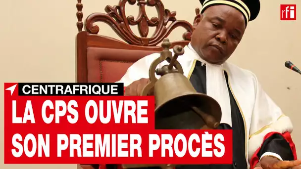 Centrafrique : la CPS ouvre son premier procès, 7 ans après sa création • RFI