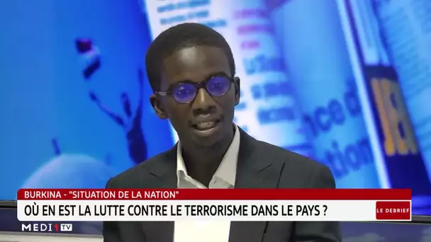 #LeDébrief.. Burkina: où en est la lutte contre le terrorisme dans le pays ?