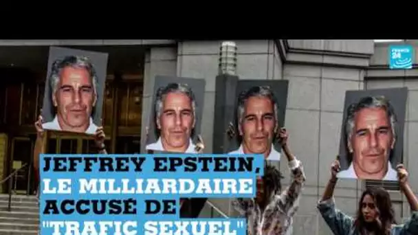 Jeffrey Epstein, le milliardaire américain accusé de "trafic sexuel"