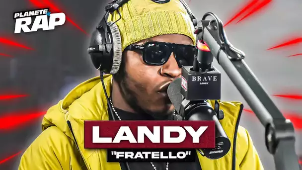 [EXCLU] Landy - Fratello #PlanèteRap