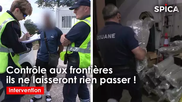 Contrôle aux frontières : ils ne laisseront rien passer !