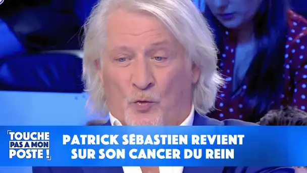 Patrick Sébastien revient sur son cancer du rein dans TPMP