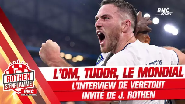 L'interview intégrale de Veretout dans Rothen s'enflamme