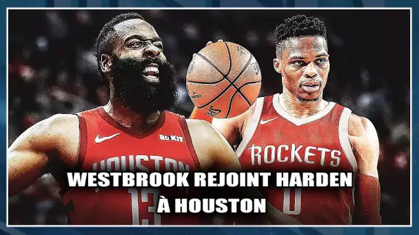 RUSSELL WESTBROOK REJOINT JAMES HARDEN À HOUSTON !