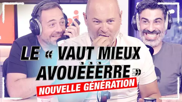 LE VAUT MIEUX AVOUERE (NOUVELLE GÉNÉRATION)