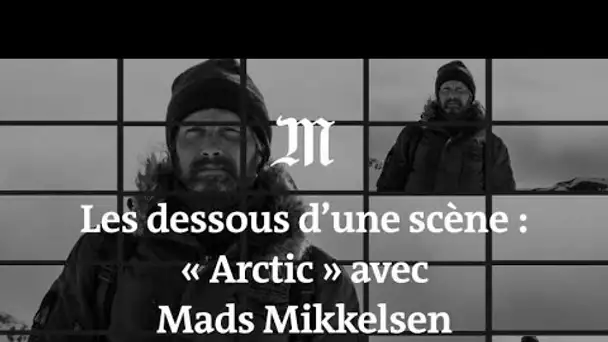 Cannes 2018 : Mads Mikkelsen explique les dessous de la scène d’ouverture d’« Arctic »