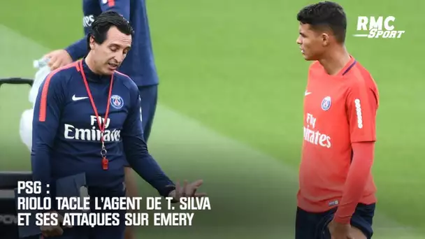 PSG : Riolo tacle l'agent de T.Silva et ses attaques sur Emery