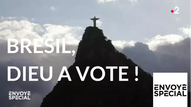 Envoyé spécial. Brésil : Dieu a voté ! - 8 novembre 2018 (France 2)