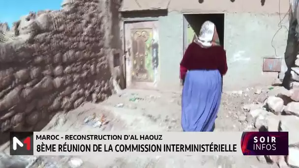 Maroc - Reconstruction d’Al Haouz: 8ème Réunion de la commission interministérielle