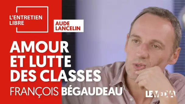 AMOUR ET LUTTE DES CLASSES - FRANÇOIS BÉGAUDEAU