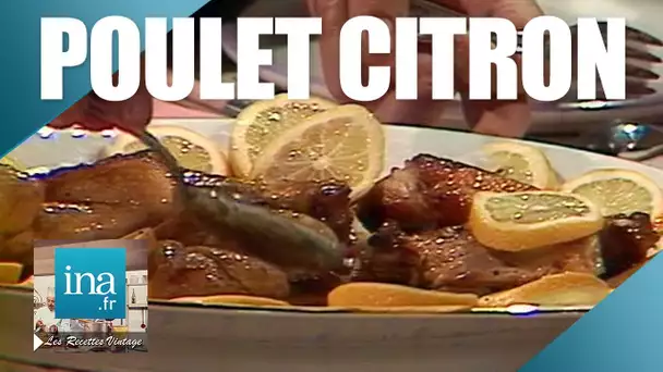 Recette : Le poulet au citron de Menton |  Archive INA