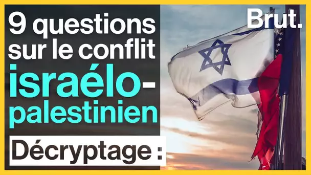 9 questions pour mieux comprendre le conflit israélo-palestinien