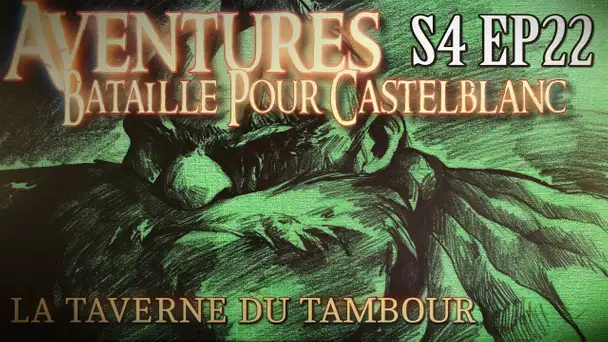 Aventures Bataille pour Castelblanc - Episode 22 - La Taverne du tambour brisé