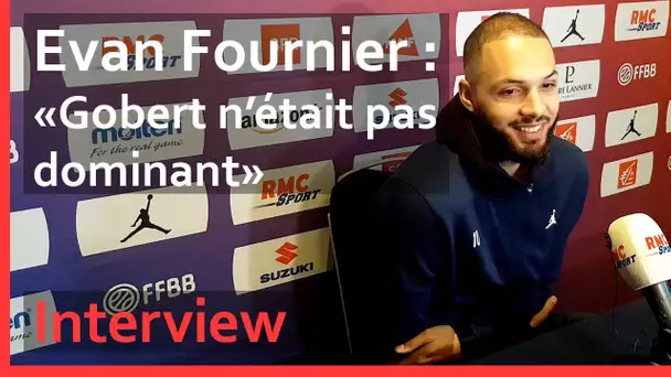 Evan Fournier : "Gobert n'était pas dominant"