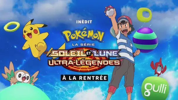 Découvre la nouvelle SAISON de POKEMON sur GULLI !