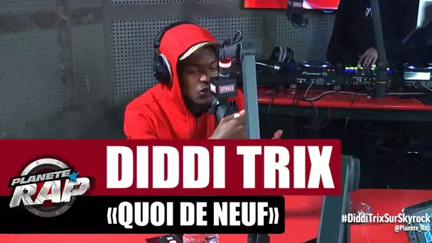 Diddi Trix "Quoi de neuf" #PlanèteRap