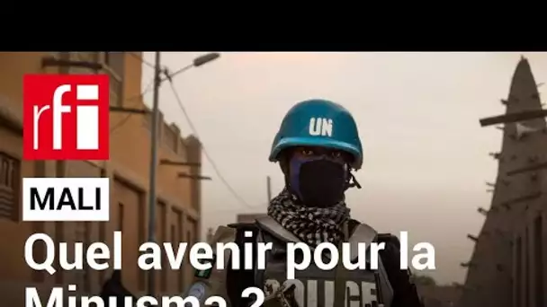 Mali : quel avenir pour la force de la Minusma ? • RFI