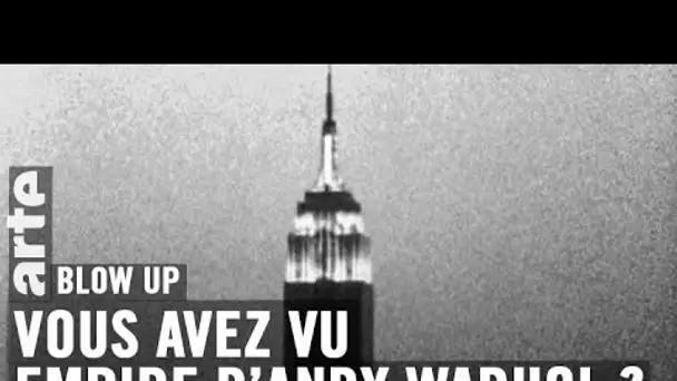 Vous avez vu Empire d’Andy Warhol ? - Blow Up - ARTE