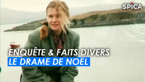 Le drame de Noël : Enquête & Faits-divers