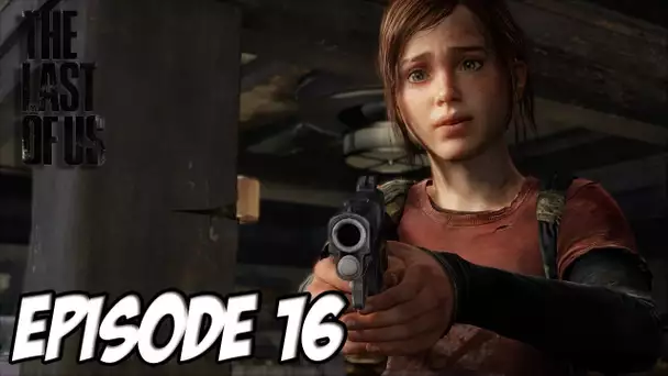 The Last of Us - L&#039;aventure Horrifique | A la recherche de médicament | Episode 16