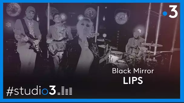 Studio3. LIPS chante Black Mirror