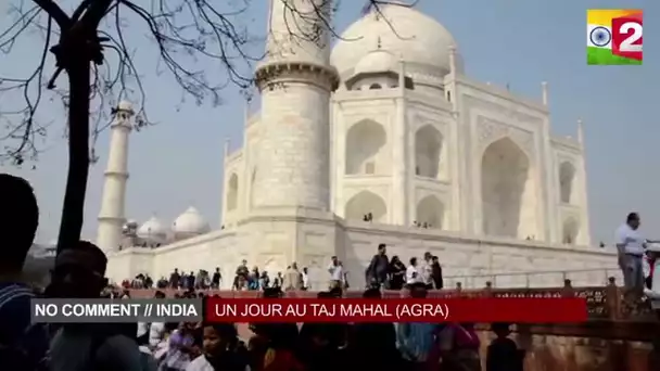 Un jour au Taj Mahal - No comment // India, Episode 2