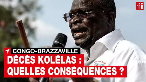 Congo-Brazza : quel sera l’impact du décès de Guy-Brice Parfait Kolélas sur le processus électoral?