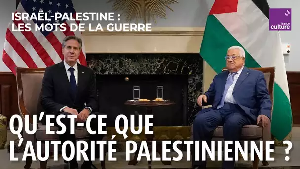 L'Autorité palestinienne, une souveraineté limitée | Israël-Palestine, les mots de la guerre