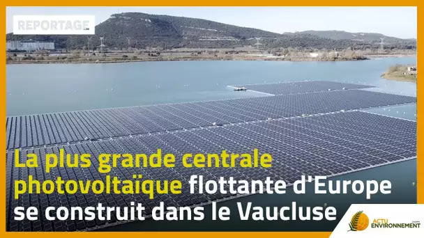 La plus grande centrale photovoltaïque flottante d&#039;Europe se construit dans le Vaucluse