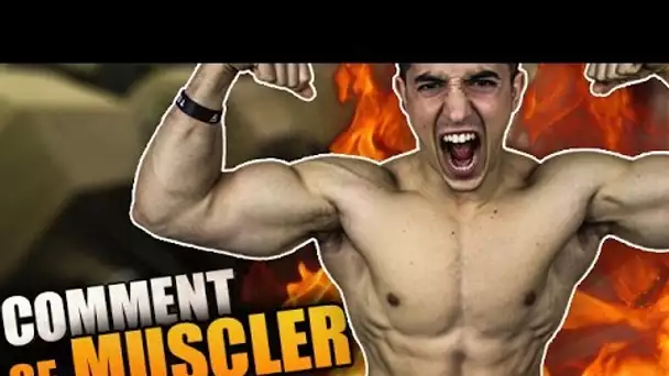 COMMENT SE MUSCLER !!