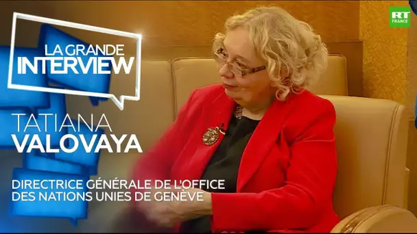 La Grande Interview : Tatiana Valovaya