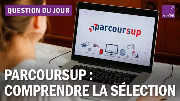 Tout comprendre du mécanisme de sélection de Parcoursup