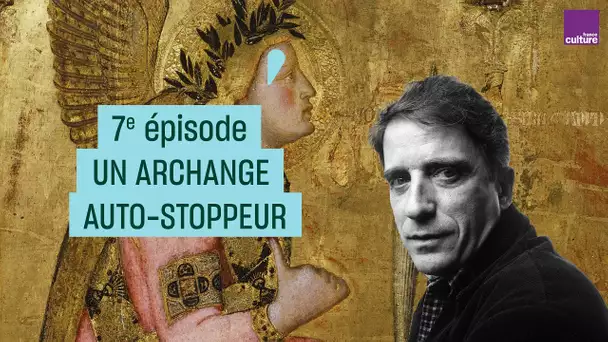 Histoires de peintures avec Daniel Arasse #7 : Un archange auto-stoppeur