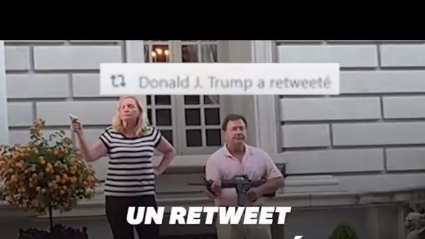 Trump retweete la vidéo d'un couple menaçant des manifestants à l'arme lourde