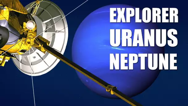Explorer Uranus et Neptune - LDDE