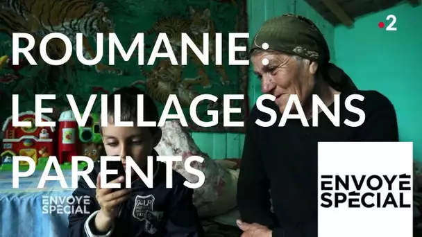 Envoyé spécial. Roumanie, le village sans parents - 5 avril 2018 (France 2)