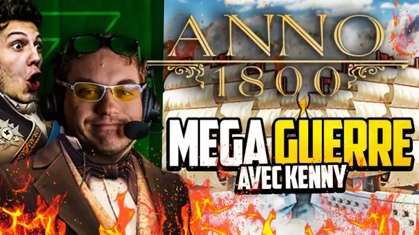 Anno 1800 #50 (ft. Kenny) : LA MEGA GUERRE