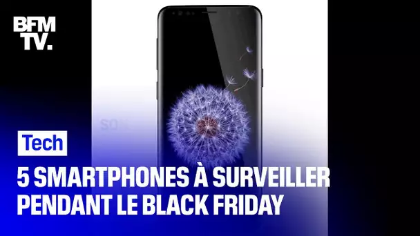 Black Friday: cinq smartphones à surveiller de près pour faire de bonnes affaires