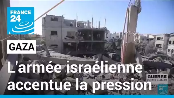 L'armée israélienne accentue sa pression dans la bande de Gaza • FRANCE 24