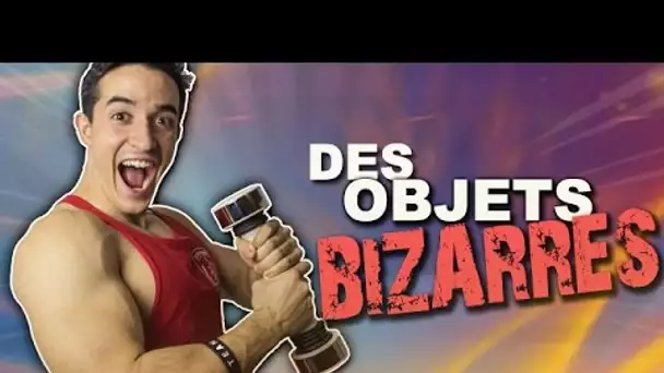 JE TESTE DES OBJETS BIZARRES !