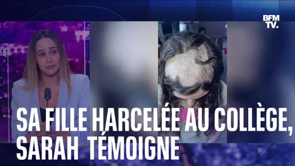 "Elle a commencé à s'arracher les cheveux": Sarah raconte le harcèlement scolaire vécu par sa fille