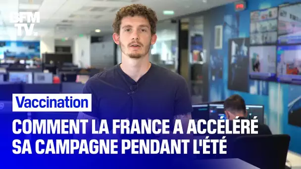 Comment la France a accéléré sa campagne de vaccination pendant l'été