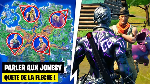 "PARLER AUX JONESY" ! PARLER A 5 JONESY SUR LA MAP ! (FORTNITE QUETES DE LA FLECHE)