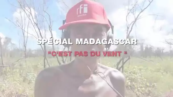 Peuple Mikea, Madagascar - "C'est pas du vent", émissions spéciales sur RFI