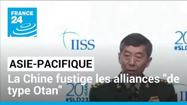 La Chine fustige les alliances "de type Otan" en Asie-Pacifique • FRANCE 24