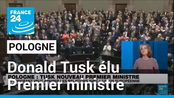Pologne : Donald Tusk, chef de file des pro-européens, élu Premier ministre par le Parlement
