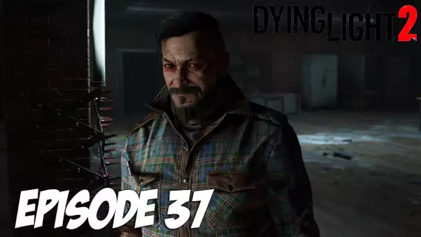 DYING LIGHT 2 STAY HUMAN : FRANCK LE FRÈRE | Episode 37