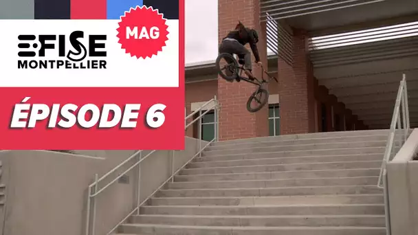 E-FISE LE MAG #6 : Matthias Dandois, Garrett Reynolds, BEST TRICKS en BMX, roller et wakeboard !