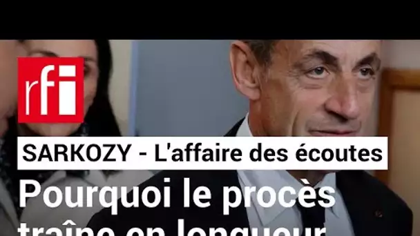France - Nicolas Sarkozy : pourquoi le procès des "écoutes" traîne en longueur ? • RFI